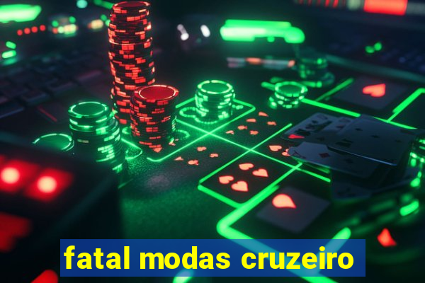 fatal modas cruzeiro